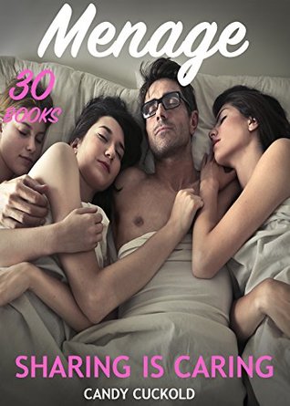 [001d1] ~Read~ MENAGE: SHARING IS CARING - MMF MENAGE STORIES, NEW ADULT TABOO, ROMANCE THREESOME MFF SHORT STORIES COLLECTION (30 BOOK BUNDLE) - CANDY CUCKOLD %ePub%