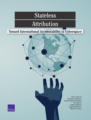 [8451f] %R.e.a.d! Stateless Attribution: Toward International Accountability in Cyberspace - John S Davis ~PDF%