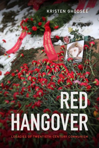 [fa58b] %Download# Red Hangover: Legacies of Twentieth-Century Communism - Kristen R. Ghodsee ~PDF#