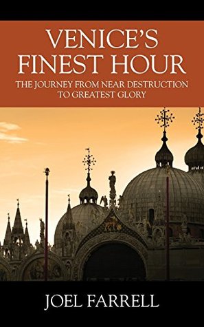 [4181b] ~Read@ %Online! Venice's Finest Hour: The Journey from Near Destruction to Greatest Glory - Joel Farrell #e.P.u.b@
