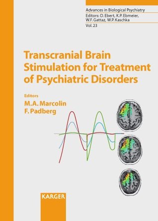 [5ba06] ^Read# @Online* Transcranial Brain Stimulation for Treatment of Psychiatric Disorders: BD 23 (Advances in Biological Psychiatry, Vol. 23) - M.A. Marcolin ~e.P.u.b^