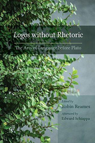[95d0d] ^F.u.l.l.^ ~D.o.w.n.l.o.a.d! Logos without Rhetoric: The Arts of Language before Plato (Studies in Rhetoric/Communication) - Robin Reames %ePub!