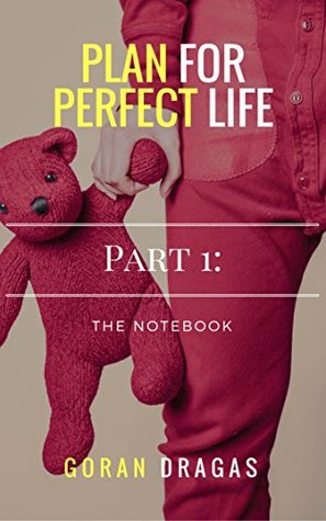 7fcf7] ~D.o.w.n.l.o.a.d~ Plan For Perfect Life - Part 1: The Notebook (Kindle Single) - Goran Dragas @ePub!