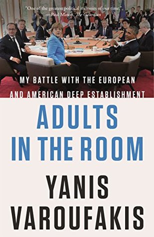 [369ee] %R.e.a.d# Adults in the Room: My Battle with the European and American Deep Establishment - Yanis Varoufakis @ePub*