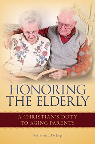 [7fdda] @Full~ #Download^ Honoring the Elderly: A Christian's Duty to Aging Parents - Brian L. De Jong @e.P.u.b%