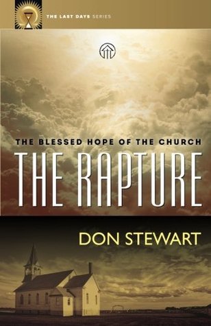 [e9f18] %R.e.a.d! The Rapture: The Blessed Hope of the Church (The Last Days Series) - Don Stewart @ePub~
