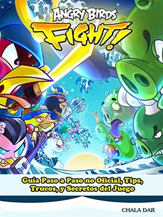 [9ab4d] %Read! Angry Birds Fight! Guía Paso A Paso No Oficial, Tips, Trucos, Y Secretos Del Juego - Joshua Abbott %P.D.F%