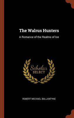 [58124] %R.e.a.d% The Walrus Hunters: A Romance of the Realms of Ice - R.M. Ballantyne *PDF#
