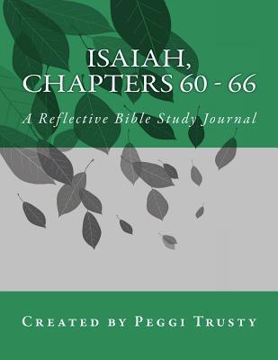 [f804f] @R.e.a.d# @O.n.l.i.n.e% Isaiah, Chapters 60 - 66: A Reflective Bible Study Journal - Peggi Trusty %P.D.F^