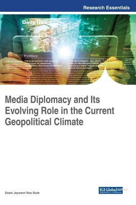 [30762] %Download# Media Diplomacy and Its Evolving Role in the Current Geopolitical Climate - Swati Jaywant Rao Bute !e.P.u.b^