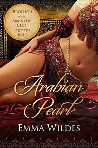 [2dd2c] #Read* Arabian Pearl: Brothers of the Absinthe Club Book 1 - Emma Wildes #P.D.F!