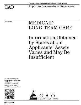 [6bd78] @R.e.a.d% Medicaid Long-Term Care: Information Obtained by States about Applicants' Assets Varies and May Be Insufficient: Report to Congressional Requesters. - U.S. Government Accountability Office !e.P.u.b#