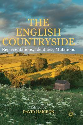 [adb28] %Download# The English Countryside: Representations, Identities, Mutations - David Haigron *PDF!