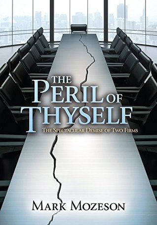 ff090] #D.o.w.n.l.o.a.d* The Peril of Thyself: The Spectacular Demise of Two Firms - Mark Mozeson #P.D.F!