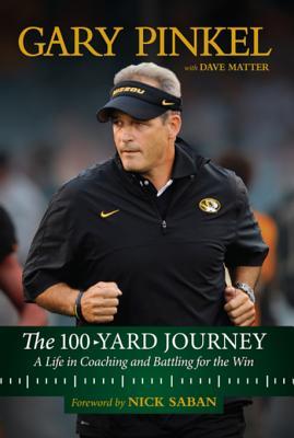 [b6bf0] *Read~ The 100-Yard Journey: A Life in Coaching and Battling for the Win - Gary Pinkel *e.P.u.b%