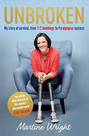 [5f29d] #Read~ Unbroken: My story of survival from 7/7 Bombings to Paralympic success - Martine Wright #P.D.F*