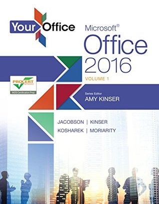 [fab28] ^Full~ !Download# Your Office: Microsoft Office 2016 Volume 1 (Your Office for Office 2016 Series) - Amy S. Kinser ~P.D.F!