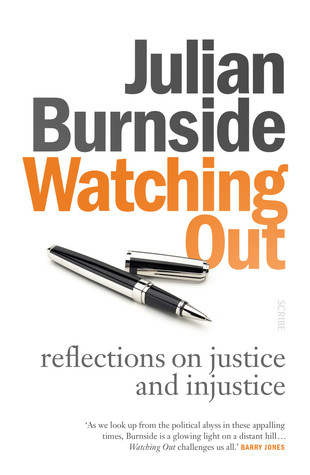 [d9117] *Full% !Download^ Watching Out: reflections on justice and injustice - Julian Burnside !P.D.F%