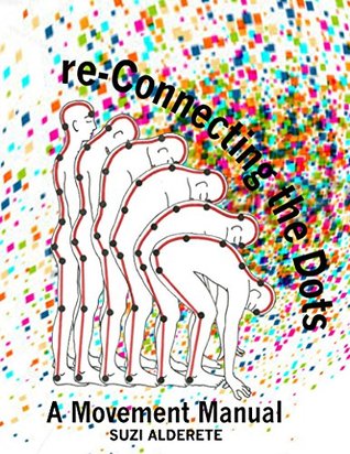 [04581] #R.e.a.d! re-Connecting The Dots, A Movement Manual (Suzi Alderete) - Suzi Alderete #PDF@