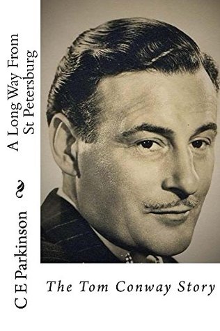 [0dfc0] ~Read^ ^Online@ A Long Way From St Petersburg: The Tom Conway Story - C E Parkinson ~P.D.F*
