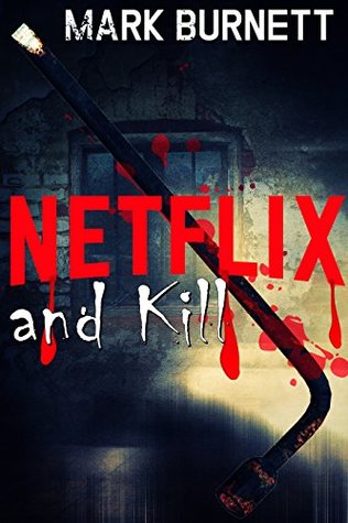 [fab3f] *F.u.l.l.^ #D.o.w.n.l.o.a.d^ Netflix and Kill (Netflix killings Series Book 1) - Mark Burnett %ePub*