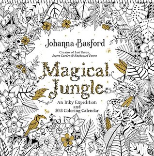 [607ee] !Download% Magical Jungle 2018 Wall Calendar: An Inky Expedition and 2018 Coloring Calendar - Johanna Basford ~ePub*