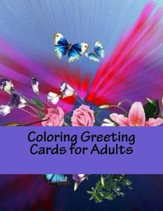 [6d3a5] ^F.u.l.l.! @D.o.w.n.l.o.a.d~ Coloring Greeting Cards for Adults: Adult Coloring Book & Coloring Cards & Journal - Corianne Ena ^P.D.F#