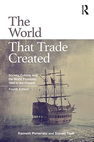 [4f1e7] !Download* The World That Trade Created: Society, Culture, and the World Economy, 1400 to the Present - Kenneth Pomeranz *P.D.F^