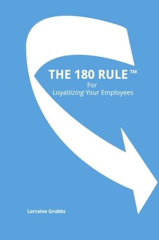 [511d5] @Download# The 180 Rule for Loyaltizing Your Employees (Volume 6) - Lorraine Grubbs #ePub*