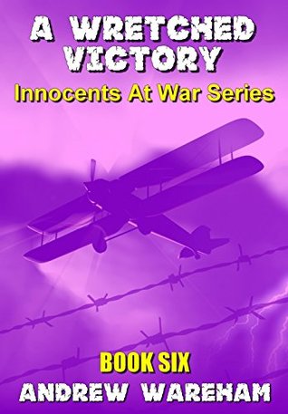 [2bd4e] ~Download! A Wretched Victory (Innocents At War Series, Book 6) - Andrew Wareham #P.D.F%