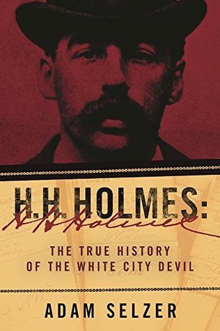 [bcc70] *F.u.l.l.# ~D.o.w.n.l.o.a.d@ H. H. Holmes: The True History of the White City Devil - Adam Selzer ~e.P.u.b#