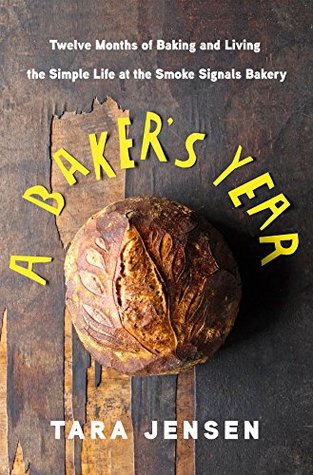 [88103] @Read* %Online~ A Baker's Year: Twelve Months of Baking and Living the Simple Life at the Smoke Signals Bakery - Tara Jensen !P.D.F~