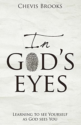 [f8e35] ^Full* !Download% In God's Eyes: Learning to See Yourself as God Sees You - Chevis Brooks ~P.D.F@