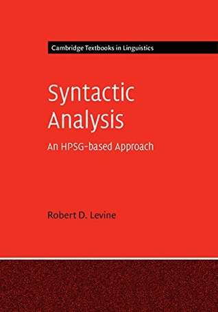 67ff6] ~D.o.w.n.l.o.a.d@ Syntactic Analysis: An HPSG-based Approach (Cambridge Textbooks in Linguistics) - Robert D. Levine ^P.D.F%