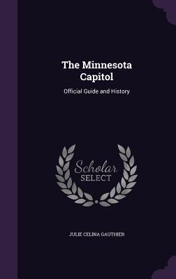 5cb1a] ^D.o.w.n.l.o.a.d* The Minnesota Capitol: Official Guide and History - Julie Celina Gauthier ^ePub^