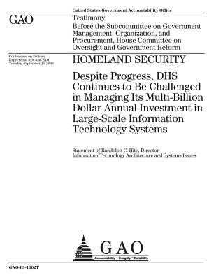 [2e2b2] !R.e.a.d% Homeland Security: Despite Progress, Dhs Continues to Be Challenged in Managing Its Multi-Billion Dollar Annual Investment in Large-Scale Information Techology Systems - U.S. Government Accountability Office #P.D.F^