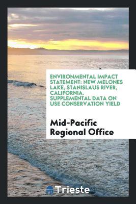 [550be] ^Full% %Download# Environmental Impact Statement: New Melones Lake, Stanislaus River, California. Supplemental Data on Use Conservation Yield - Mid-Pacific Regional Office ^PDF*