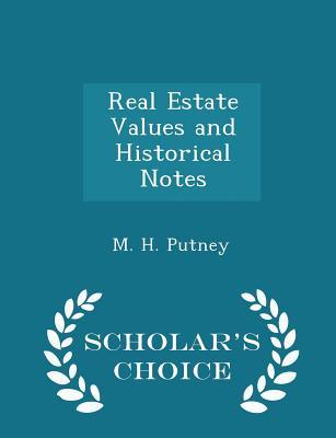 [6988b] @R.e.a.d* ^O.n.l.i.n.e~ Real Estate Values and Historical Notes - Scholar's Choice Edition - M H Putney @ePub@