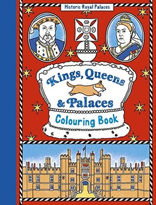 [1bf0d] ^Read% Kings, Queens and Palaces Colouring Book (Colouring Books) - Historic Royal Palaces ~PDF#