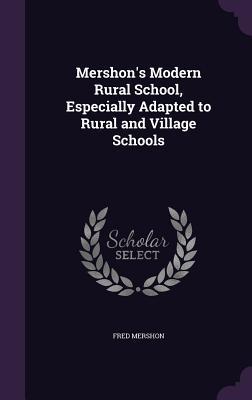 [dd793] %Read* %Online! Mershon's Modern Rural School, Especially Adapted to Rural and Village Schools - Fred Mershon ~PDF#
