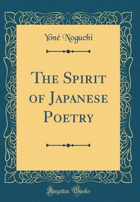 [4fa76] #R.e.a.d* *O.n.l.i.n.e# The Spirit of Japanese Poetry (Classic Reprint) - Yone Noguchi %ePub%