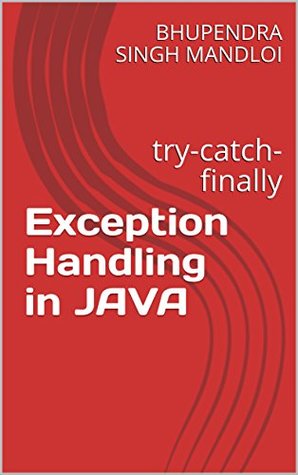 [4545c] !F.u.l.l.* ~D.o.w.n.l.o.a.d~ Exception Handling in JAVA: try-catch-finally - BHUPENDRA SINGH MANDLOI #ePub~