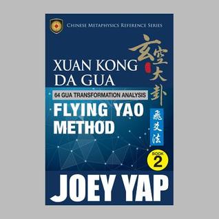 [556d8] !R.e.a.d# ~O.n.l.i.n.e@ Xuan Kong Da Gua 64 Gua Transformation Analysis: Flying Yao Method - Joey Yap %e.P.u.b^