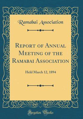 [c52e7] #F.u.l.l.~ @D.o.w.n.l.o.a.d^ Report of Annual Meeting of the Ramabai Association: Held March 12, 1894 (Classic Reprint) - Ramabai Association ~e.P.u.b@