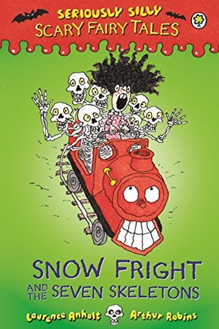 [f6fd8] #F.u.l.l.@ ~D.o.w.n.l.o.a.d! Seriously Silly: Scary Fairy Tales: Snow Fright and the Seven Skeletons - Laurence Anholt ~P.D.F~