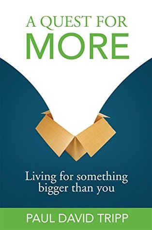 [42429] %F.u.l.l.! !D.o.w.n.l.o.a.d# A Quest for More: Living for Something Bigger than You - Paul David Tripp ~ePub^