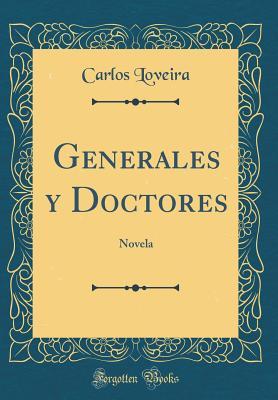 [114e4] %Download! Generales y Doctores: Novela (Classic Reprint) - Carlos Loveira @ePub*