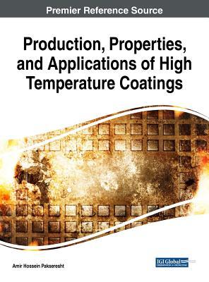 [f2f80] ^Read~ !Online* Production, Properties, and Applications of High Temperature Coatings - Amir Hossein Pakseresht !ePub^
