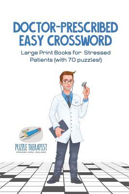 [49a53] %F.u.l.l.% !D.o.w.n.l.o.a.d* Doctor-Prescribed Easy Crossword Large Print Books for Stressed Patients (with 70 puzzles!) - Puzzle Therapist ~P.D.F#