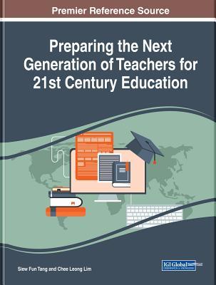[14e19] %Download~ Preparing the Next Generation of Teachers for 21st Century Education - Siew Fun Tang ^e.P.u.b~